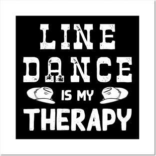 Line Dance Is My Therapy Posters and Art